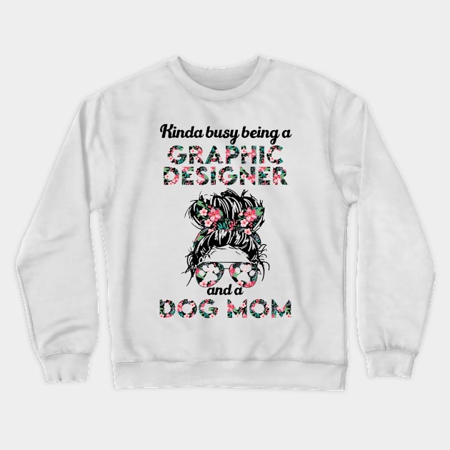 Graphic designer and dog lover . Perfect fitting present for mom girlfriend mother boyfriend mama gigi nana mum uncle dad father friend him or her Crewneck Sweatshirt by SerenityByAlex